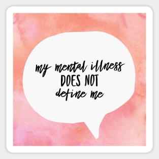 Mental Illness Doesn't Define Me Sticker